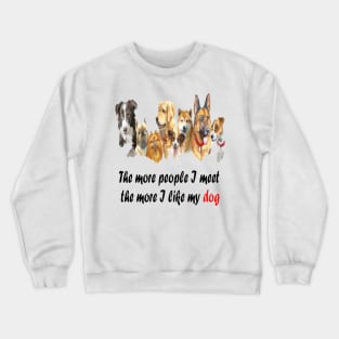 love my dog Crewneck Sweatshirt